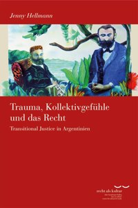 Trauma, Kollektivgefuhle Und Das Recht