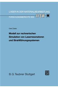 Modell Zur Rechnerischen Simulation Von Laserresonatoren Und Strahlführungssystemen