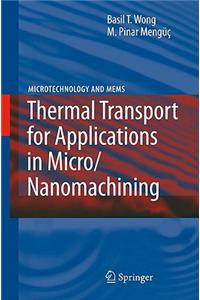 Thermal Transport for Applications in Micro/Nanomachining