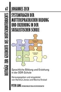 Systemfragen Der Muttersprachlichen Bildung Und Erziehung in Der Sozialistischen Schule