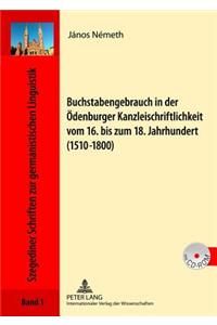 Buchstabengebrauch in Der Oedenburger Kanzleischriftlichkeit Vom 16. Bis Zum 18. Jahrhundert (1510-1800)