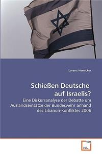 Schießen Deutsche auf Israelis?