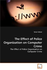 Effect of Police Organization on Computer Crime