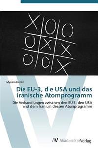 Die Eu-3, Die USA Und Das Iranische Atomprogramm