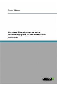 Mezzanine Finanzierung - auch eine Finanzierungsquelle für den Mittelstand?