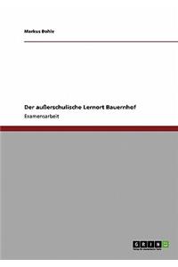 Der Ausserschulische Lernort Bauernhof