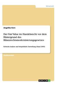 Fair Value im Handelsrecht vor dem Hintergrund des Bilanzrechtsmodernisierungsgesetzes