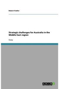 Strategic challenges for Australia in the Middle East region