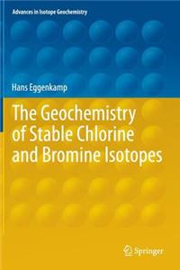 Geochemistry of Stable Chlorine and Bromine Isotopes