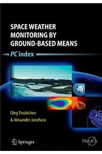 Space Weather Monitoring by Ground-Based Means