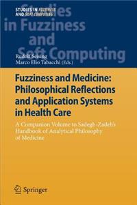 Fuzziness and Medicine: Philosophical Reflections and Application Systems in Health Care