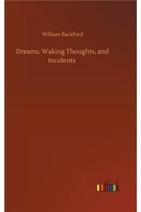 Dreams, Waking Thoughts, and Incidents