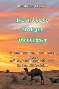 Inschallah Morgen Vielleicht