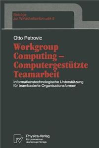 Workgroup Computing -- Computergestützte Teamarbeit