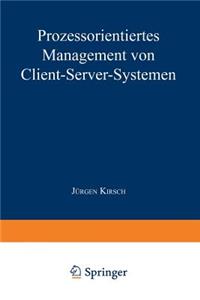 Prozessorientiertes Management Von Client-Server-Systemen