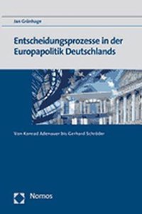 Entscheidungsprozesse in Der Europapolitik Deutschlands