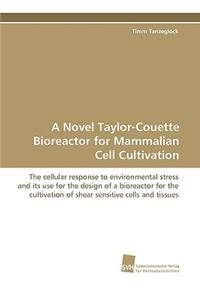 Novel Taylor-Couette Bioreactor for Mammalian Cell Cultivation