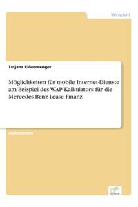 Möglichkeiten für mobile Internet-Dienste am Beispiel des WAP-Kalkulators für die Mercedes-Benz Lease Finanz