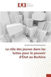 Le Rôle Des Jeunes Dans Les Luttes Pour Le Pouvoir D État Au Burkina