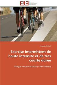 Exercise Intermittent de Haute Intensite Et de Tres Courte Duree