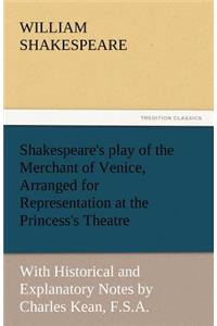 Shakespeare's Play of the Merchant of Venice, Arranged for Representation at the Princess's Theatre