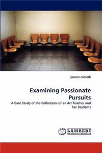 Examining Passionate Pursuits