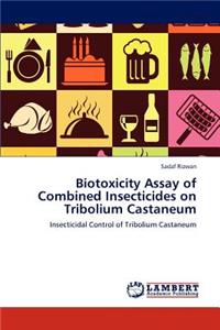 Biotoxicity Assay of Combined Insecticides on Tribolium Castaneum