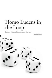 Homo Ludens in the Loop