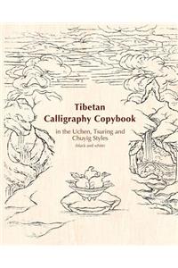 Tibetan Calligraphy Copybook in the Uchen, Tsuring and Chuyig Styles