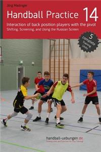 Handball Practice 14 - Interaction of Back Position Players with the Pivot