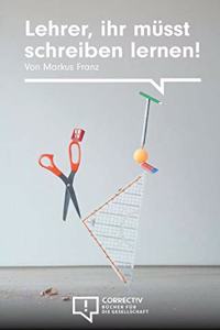 Lehrer, ihr musst schreiben lernen!