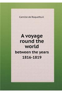 A Voyage Round the World Between the Years 1816-1819
