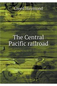 The Central Pacific Railroad