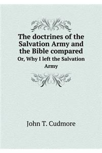 The doctrines of the Salvation Army and the Bible compared Or, Why I left the Salvation Army