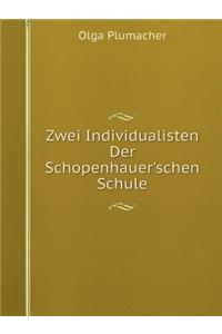 Zwei Individualisten Der Schopenhauer'schen Schule