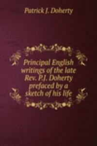 Principal English writings of the late Rev. P.J. Doherty prefaced by a sketch of his life