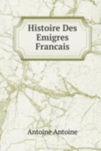 Histoire Des Emigres Francais