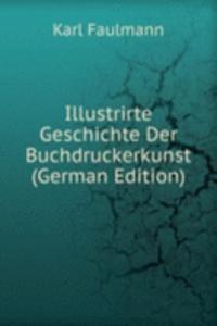 Illustrirte Geschichte Der Buchdruckerkunst (German Edition)