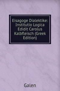 Eisagoge Dialektike: Institutio Logica Edidit Carolus Kalbfleisch (Greek Edition)