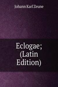 Eclogae; (Latin Edition)