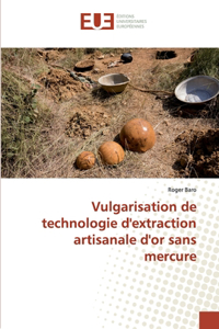 Vulgarisation de technologie d'extraction artisanale d'or sans mercure
