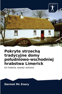 Pokryte strzech&#261; tradycyjne domy poludniowo-wschodniej hrabstwa Limerick