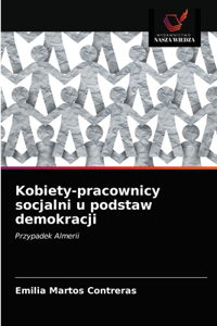 Kobiety-pracownicy socjalni u podstaw demokracji