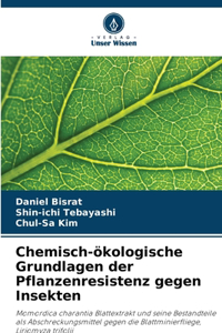 Chemisch-ökologische Grundlagen der Pflanzenresistenz gegen Insekten