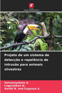 Projeto de um sistema de detecção e repelência de intrusão para animais silvestres