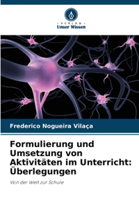 Formulierung und Umsetzung von Aktivitäten im Unterricht