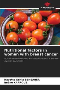 Nutritional factors in women with breast cancer