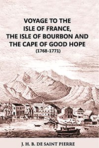 Voyage to the Isle of France, the Isle of Bourbon and the Cape of Good Hope (1768-1771)