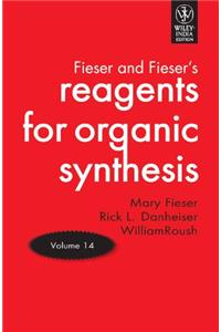 Fiesers' Reagents for Organic Synthesis- Vol.14