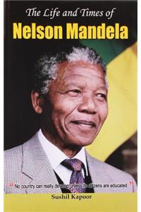 The Life and Times of Nelson Mandela